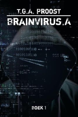 BrainVirus.A - T.G.A. Proost - Paperback (9789493111394) BrainVirus.A - T.G.A. Proost - Paperback (9789493111394)