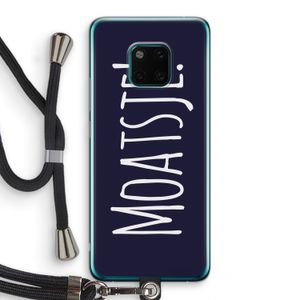 Moatsje!: Huawei Mate 20 Pro Transparant Hoesje met koord
