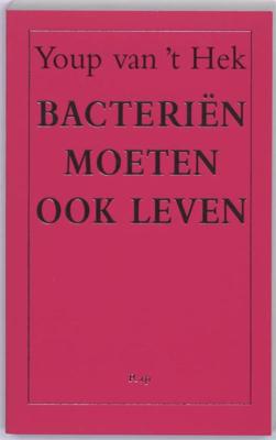 Bacteriën moeten ook leven - Youp van 't Hek - ebook