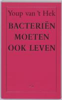 Bacteriën moeten ook leven - Youp van 't Hek - ebook