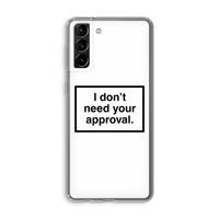 Don't need approval: Samsung Galaxy S21 Plus Transparant Hoesje