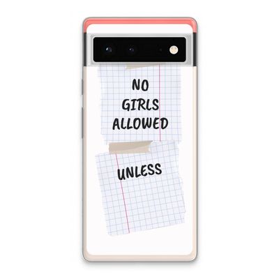 No Girls Allowed Unless: Google Pixel 6 Transparant Hoesje