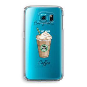 But first coffee: Samsung Galaxy S6 Transparant Hoesje