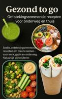 Gezond to go: Ontstekingsremmende recepten voor onderweg en thuis - Livia Albrecht - ebook Gezond to go: Ontstekingsremmende recepten voor onderweg en thuis - Livia Albrecht - ebook