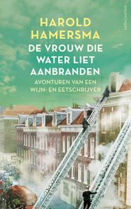 De vrouw die water liet aanbranden - Harold Hamersma - ebook