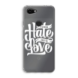 Turn hate into love: Google Pixel 3a Transparant Hoesje