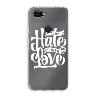 Turn hate into love: Google Pixel 3a Transparant Hoesje