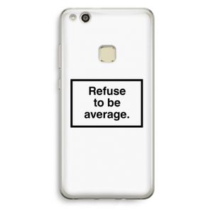Refuse to be average: Huawei Ascend P10 Lite Transparant Hoesje