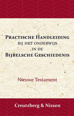 Practische Handleiding bij het Onderwijs in de Bijbelsche Geschiedenis (Paperback)