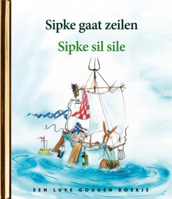 Sipke gaat zeilen / Sipke sil sile (Hardback)