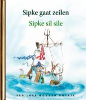 Sipke gaat zeilen / Sipke sil sile (Hardback)