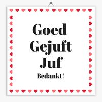 Spreuk tegeltje goed gejuft juf bedankt