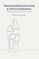 Traumaseksuologie en psychodrama (Paperback)