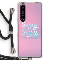 Sorry not sorry: Sony Xperia 1 III Transparant Hoesje met koord