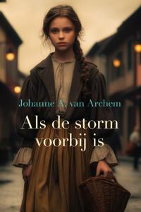 Als de storm voorbij is - Johanne A. van Archem - ebook