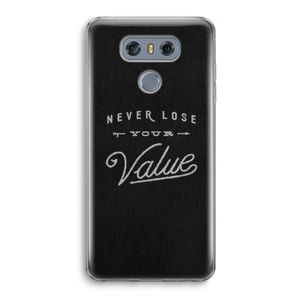 Never lose your value: LG G6 Transparant Hoesje