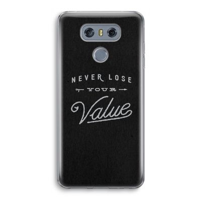 Never lose your value: LG G6 Transparant Hoesje
