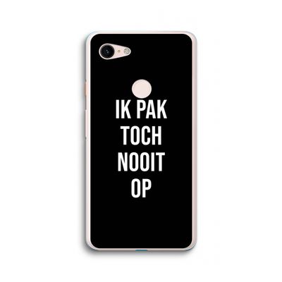 Ik pak nooit op - Zwart: Google Pixel 3 XL Transparant Hoesje