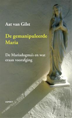 De gemanipuleerde Maria (Paperback)