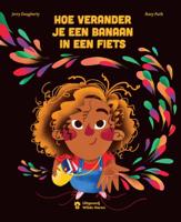 Hoe verander ik een banaan in een fiets (Hardback)