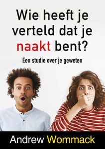 Wie heeft je verteld dat je naakt bent? - Andrew Wommack - ebook