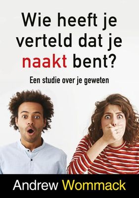 Wie heeft je verteld dat je naakt bent? - Andrew Wommack - ebook