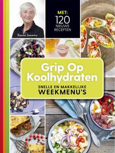 Grip op koolhydraten Snelle en makkelijke weekmenu&apos;s (Paperback)
