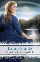 Bruid in het maanlicht - Laura Frantz - ebook