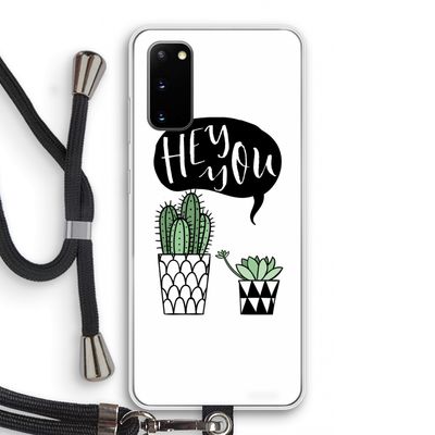Hey you cactus: Samsung Galaxy S20 Transparant Hoesje met koord