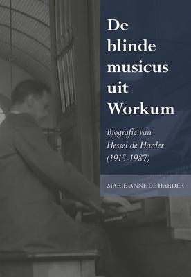De blinde musicus uit Workum (Paperback)