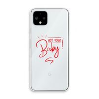 Not Your Baby: Pixel 4 Transparant Hoesje