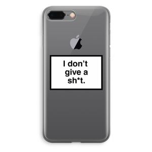 Don't give a shit: iPhone 8 Plus Transparant Hoesje