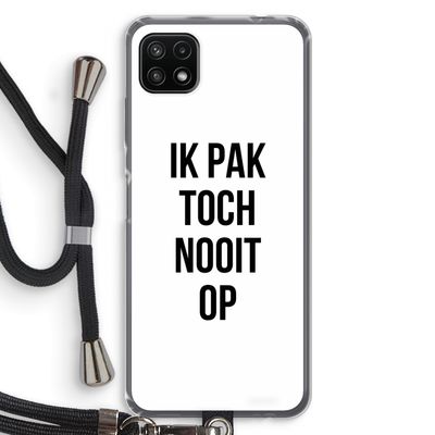 Ik pak nooit op: Samsung Galaxy A22 5G Transparant Hoesje met koord