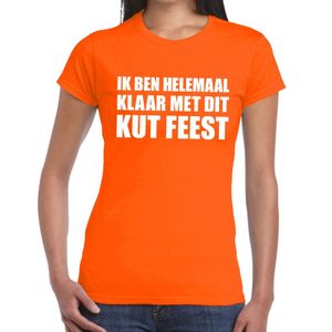 Ik ben helemaal klaar met dit kutfeest dames T-shirt oranje