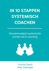 In 10 stappen systemisch coachen - Yvonne Stams, Peter Dalmeijer - ebook