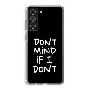 Don't Mind: Samsung Galaxy S21 FE Transparant Hoesje