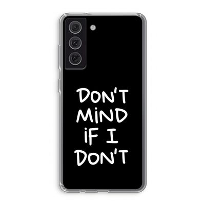 Don't Mind: Samsung Galaxy S21 FE Transparant Hoesje