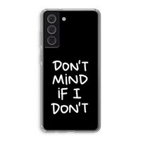 Don't Mind: Samsung Galaxy S21 FE Transparant Hoesje