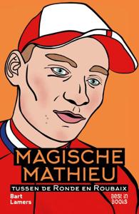 Magische Mathieu tussen de Ronde en Roubaix (Paperback)