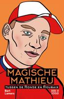 Magische Mathieu tussen de Ronde en Roubaix (Paperback)