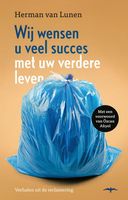 Wij wensen u veel succes met uw verdere leven - Herman van Lunen - ebook