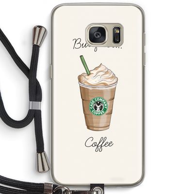 But first coffee: Samsung Galaxy S7 Transparant Hoesje met koord