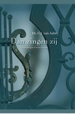 Dan zingen zij - G.J. van Aalst - ebook