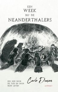 Carlo  Deman Een week bij de Neanderthalers