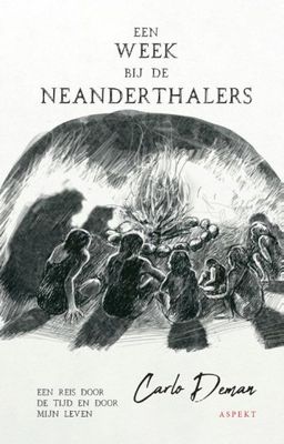 Carlo  Deman Een week bij de Neanderthalers
