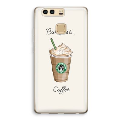 But first coffee: Huawei P9 Transparant Hoesje