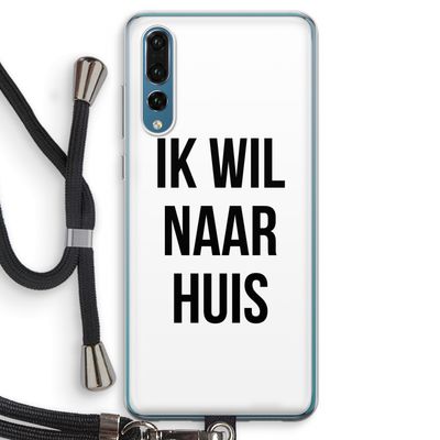 Ik wil naar huis: Huawei P20 Pro Transparant Hoesje met koord