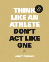 Think like an athlete, Don&apos;t Act Like One (Paperback)