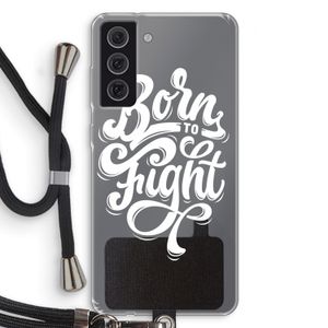 Born to Fight: Samsung Galaxy S21 FE Transparant Hoesje met koord