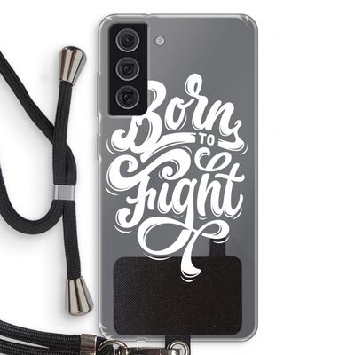Born to Fight: Samsung Galaxy S21 FE Transparant Hoesje met koord